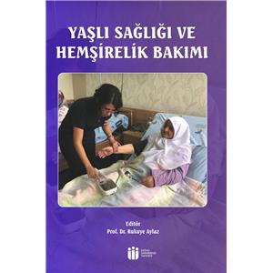 Yaşlı Sağlığı ve Hemşirelik Bakımı