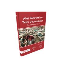 Afet Yönetimi ve Tıbbi Uygulamalar - Temel Başvuru Kitabı