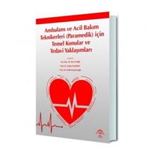 Ambulans ve Acil Bakım Teknikerleri (Paramedik) için Temel Konular ve Tedavi Yaklaşımları