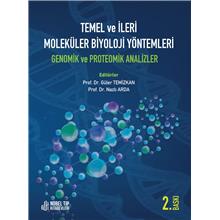 Temel ve İleri Moleküler Biyoloji Yöntemleri Genomik ve Proteomik Analizler 2. Baskı