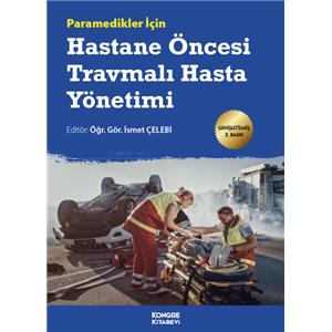 Paramedikler İçin Hastane Öncesi Travmalı Hasta YönetimiParamedikler İçin Hastane Öncesi Travmalı Hasta Yönetimi