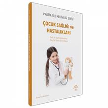 Pratik Aile Hekimliği Serisi – Çocuk Sağlığı ve Hastalıkları